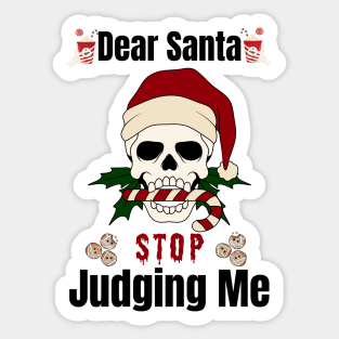 DEAR SANTA STOP JUDGING ME Sticker